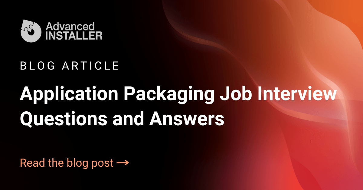 Application Packaging Job Interview Questions and Answers