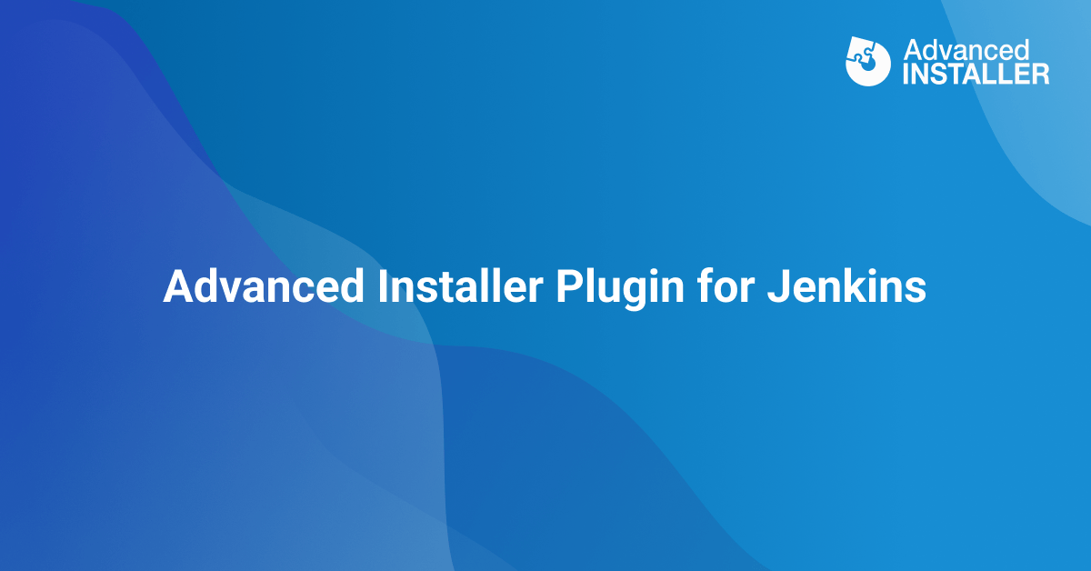 Advanced Installer Plugin for Jenkins
