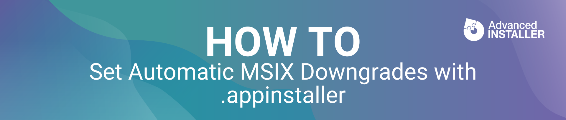 advanced installer msix advanced installer msix
