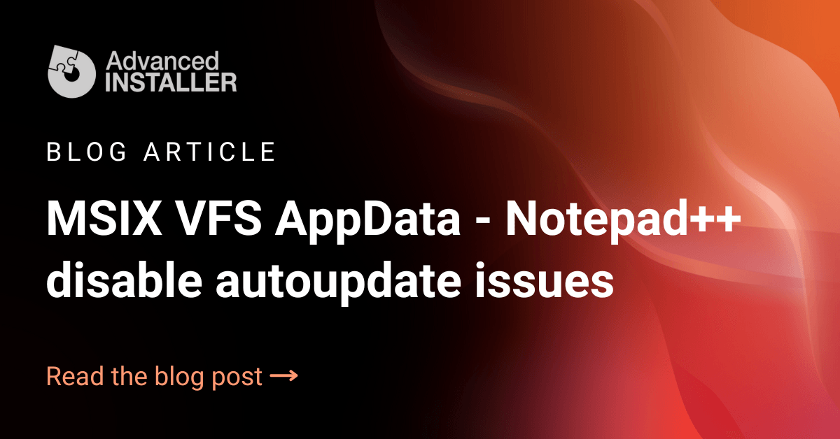 MSIX VFS AppData Notepad++ disable autoupdate issues